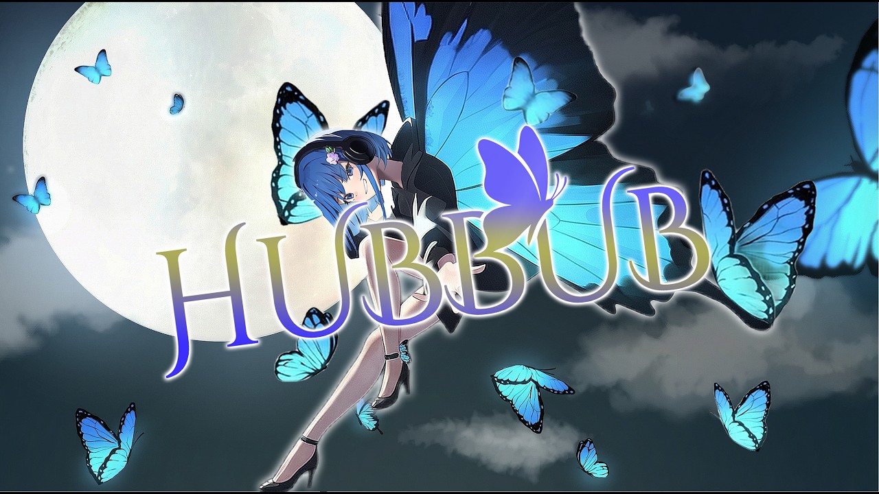 <制作支援>【MV】HUBBUB